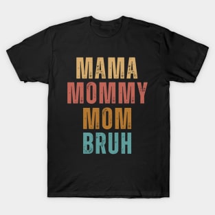 Mothers Day Womens Mama Mommy Mom Bruh vintage funny T-Shirt